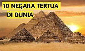 Negara Tertua Di Dunia Yang Masih Ada